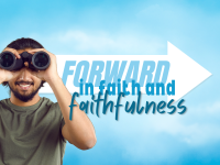 Forward in Faith and Faithfulness
